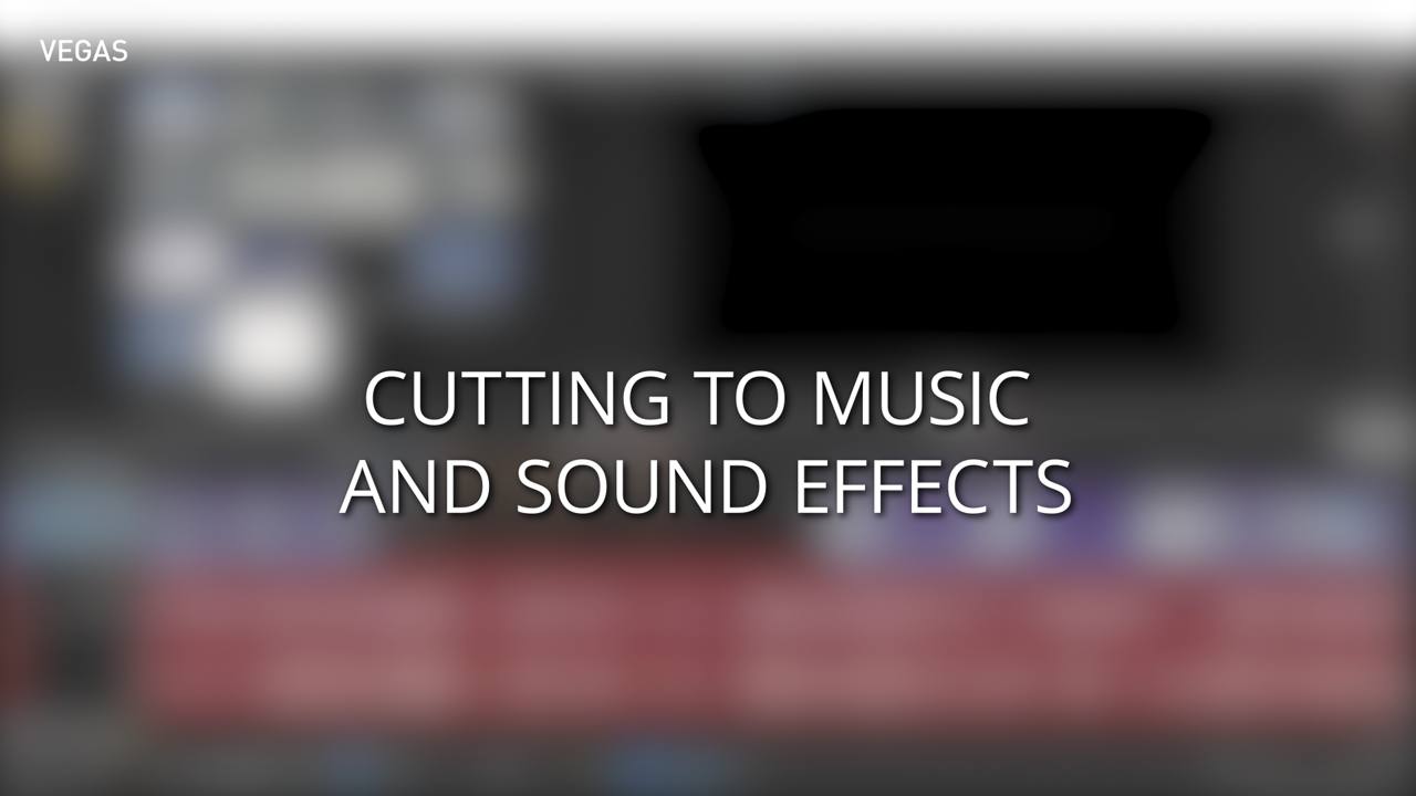 Cutting to Music or Sound Effects