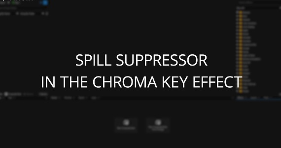 Step 1: Spill Suppression in the Chroma Key Effect