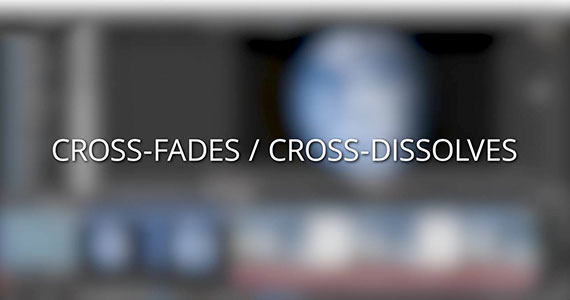 Cross-fades/Cross-dissolves