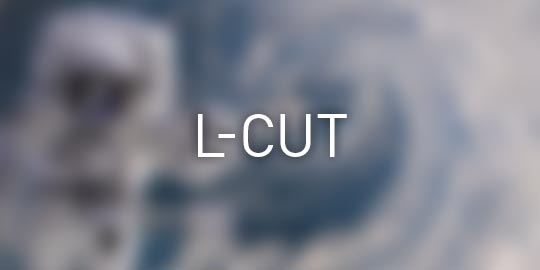 L-Cut oder L-Cut